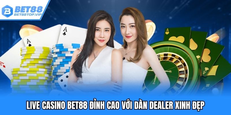 Live casino đỉnh cao với dàn Dealer xinh đẹp