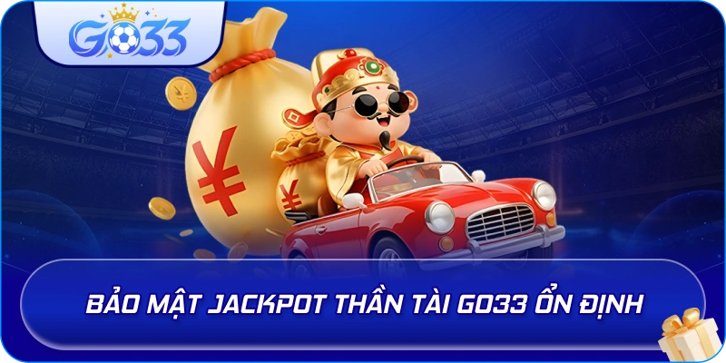 Giao diện Jackpot Thần Tài GO33 nổi bật