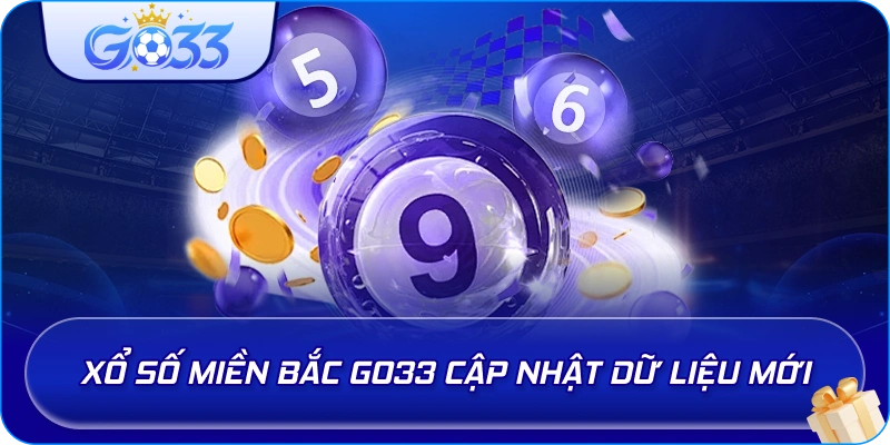 Xổ Số Miền Bắc GO33 cập nhật dữ liệu mới
