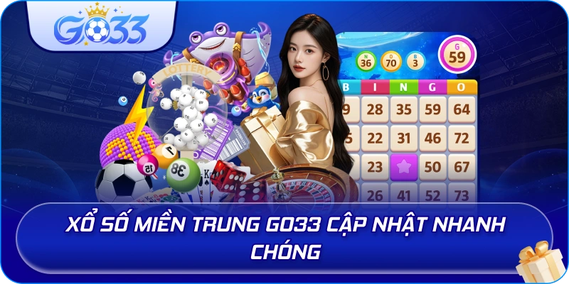 Xổ Số Miền Trung GO33 cập nhật nhanh chóng