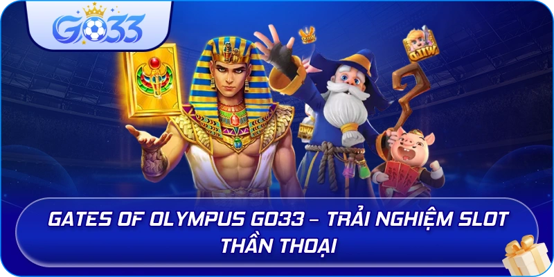 Gates Of Olympus GO33 – Trải nghiệm slot thần thoại