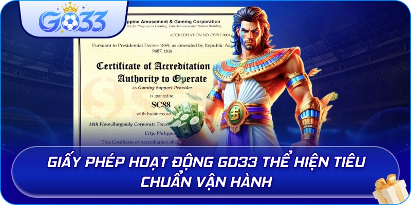 Giấy Phép Hoạt Động GO33 thể hiện tiêu chuẩn vận hành