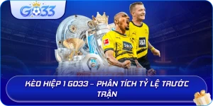 Kèo Hiệp 1 GO33 – Phân tích tỷ lệ trước trận