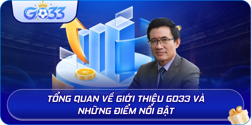 Tổng quan về Giới Thiệu GO33 và những điểm nổi bật