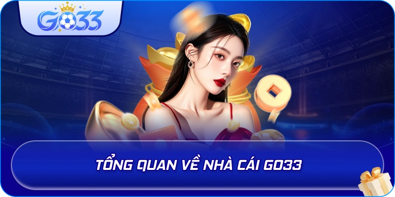 Tổng quan về nhà cái GO33