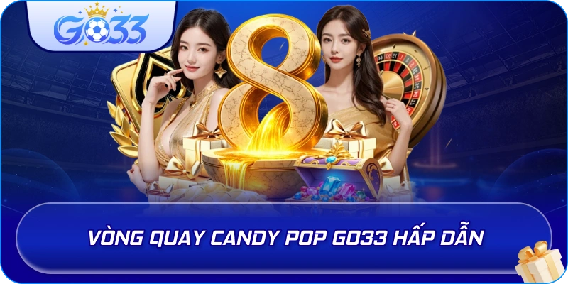 Vòng quay Candy Pop GO33 hấp dẫn