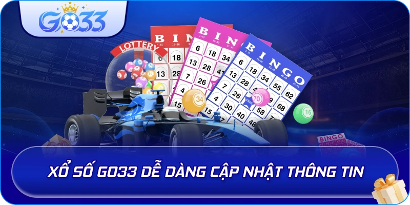 Xổ Số GO33 dễ dàng cập nhật thông tin
